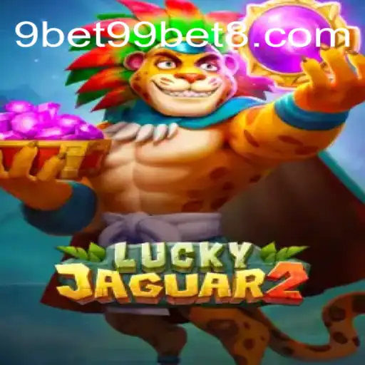 Explorando o Mundo do Jogo Luckyjaguar2 Com 9bet99.net